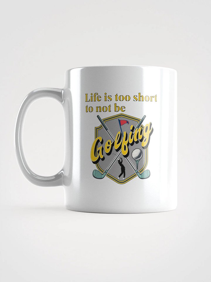 Life Is Too Short To Not Be Golfing Shield White Glossy Mug product image (1)