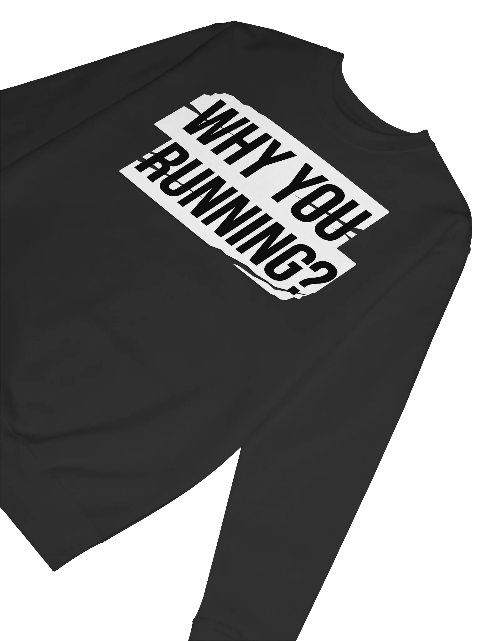 "Why You Running?" Sweatshirt product image (6)