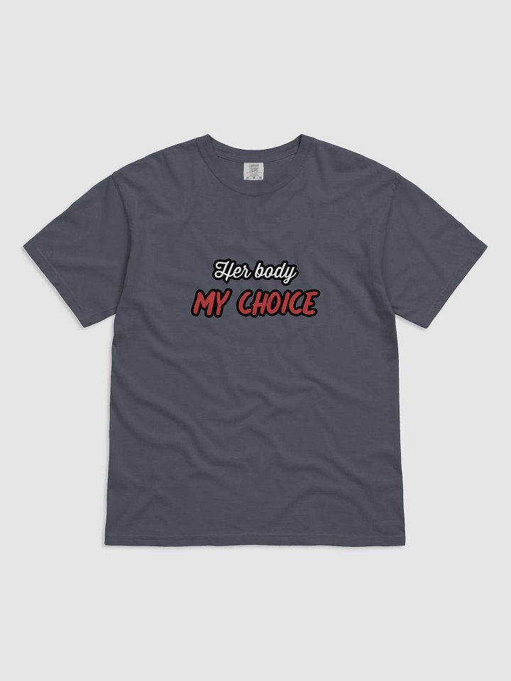 Her Body My Choice tshirt product image (1)