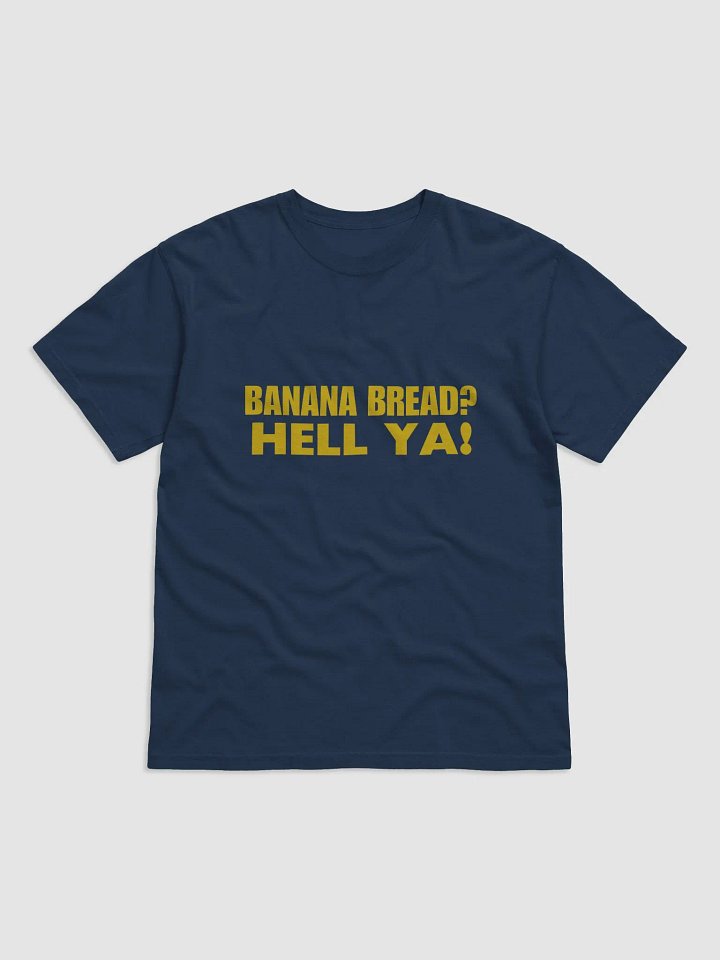 Banana Bread Hell Ya T-Shirt product image (1)