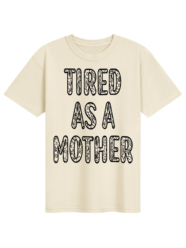 Tired As A Mother - Floral Text product image (4)