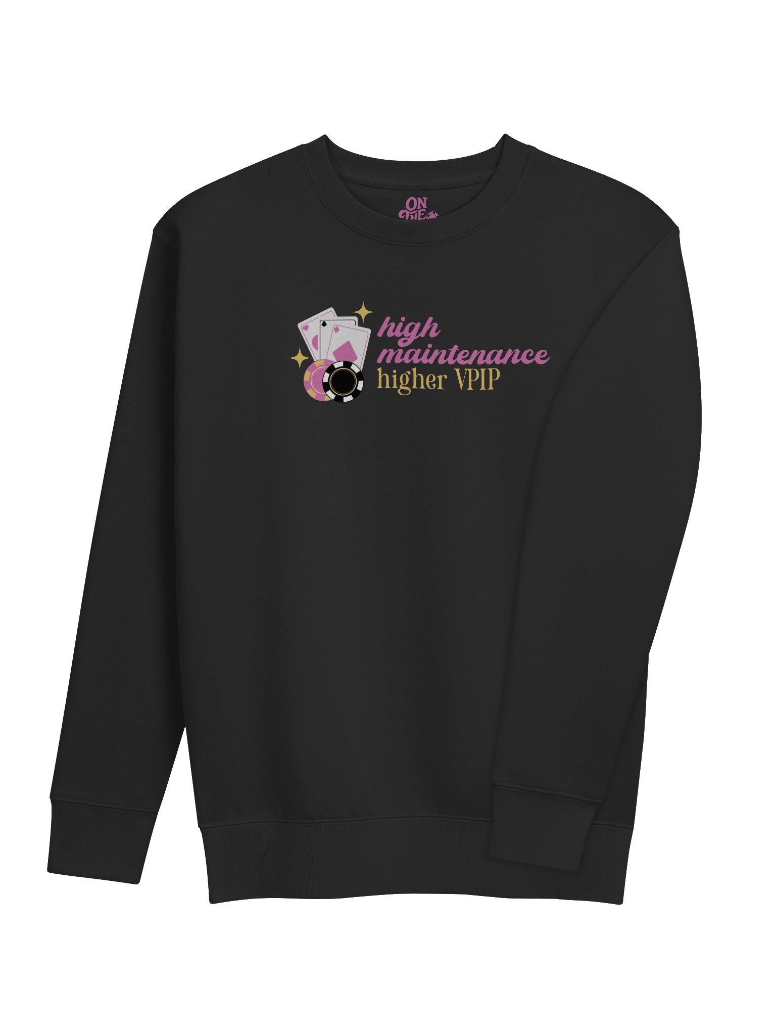 'High Maintenance, Higher VPIP' Sweatshirt product image (10)