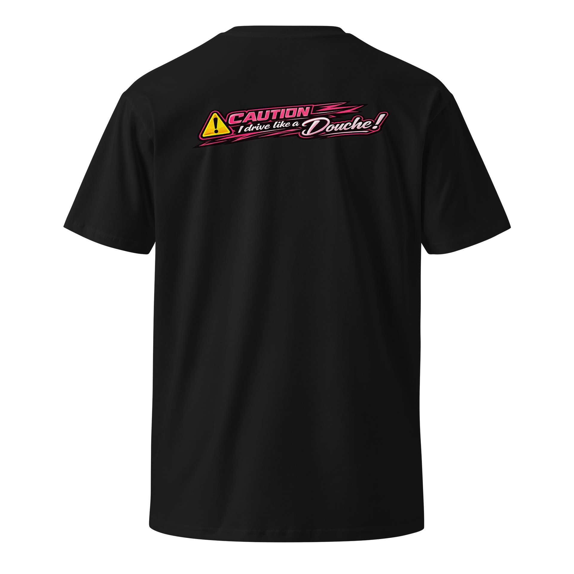 ⚠️ I drive like a D*UCHE! | T-Shirt product image (4)