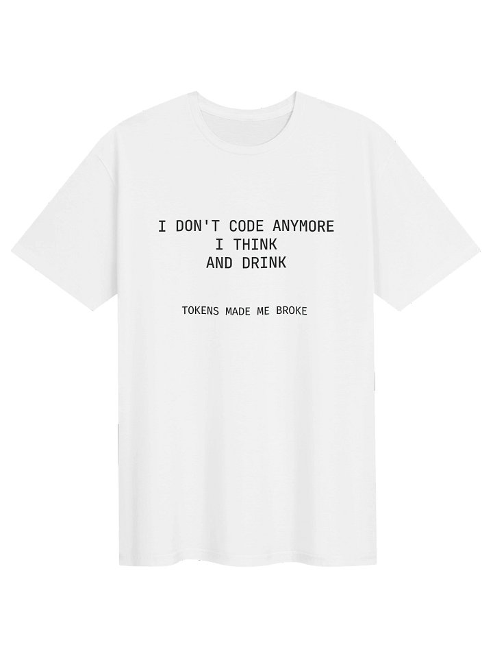 Token Made Me Broke | AI Developer Meme Tee for AI Builders Gift Idea Humor Apparel product image (1)