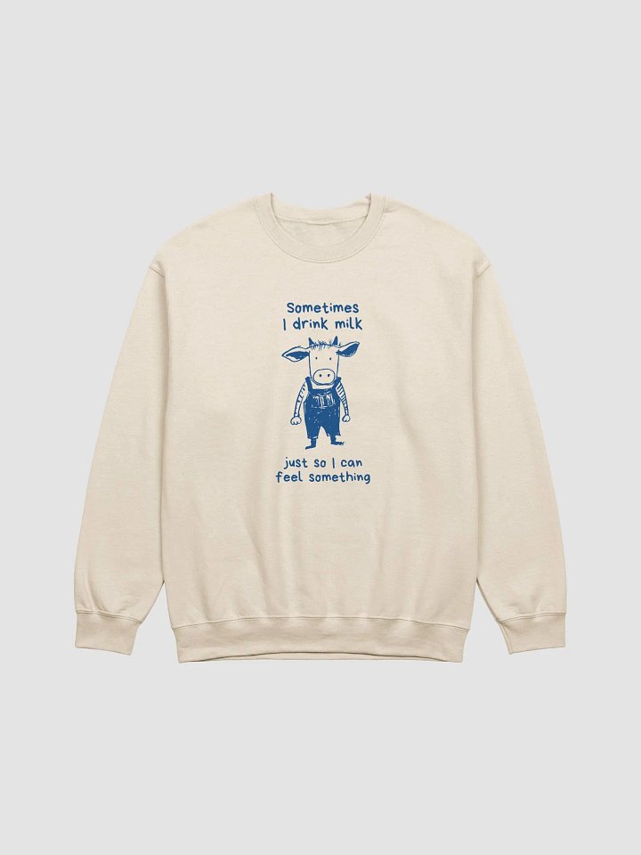 Sometimes I drink milk Crewneck product image (1)