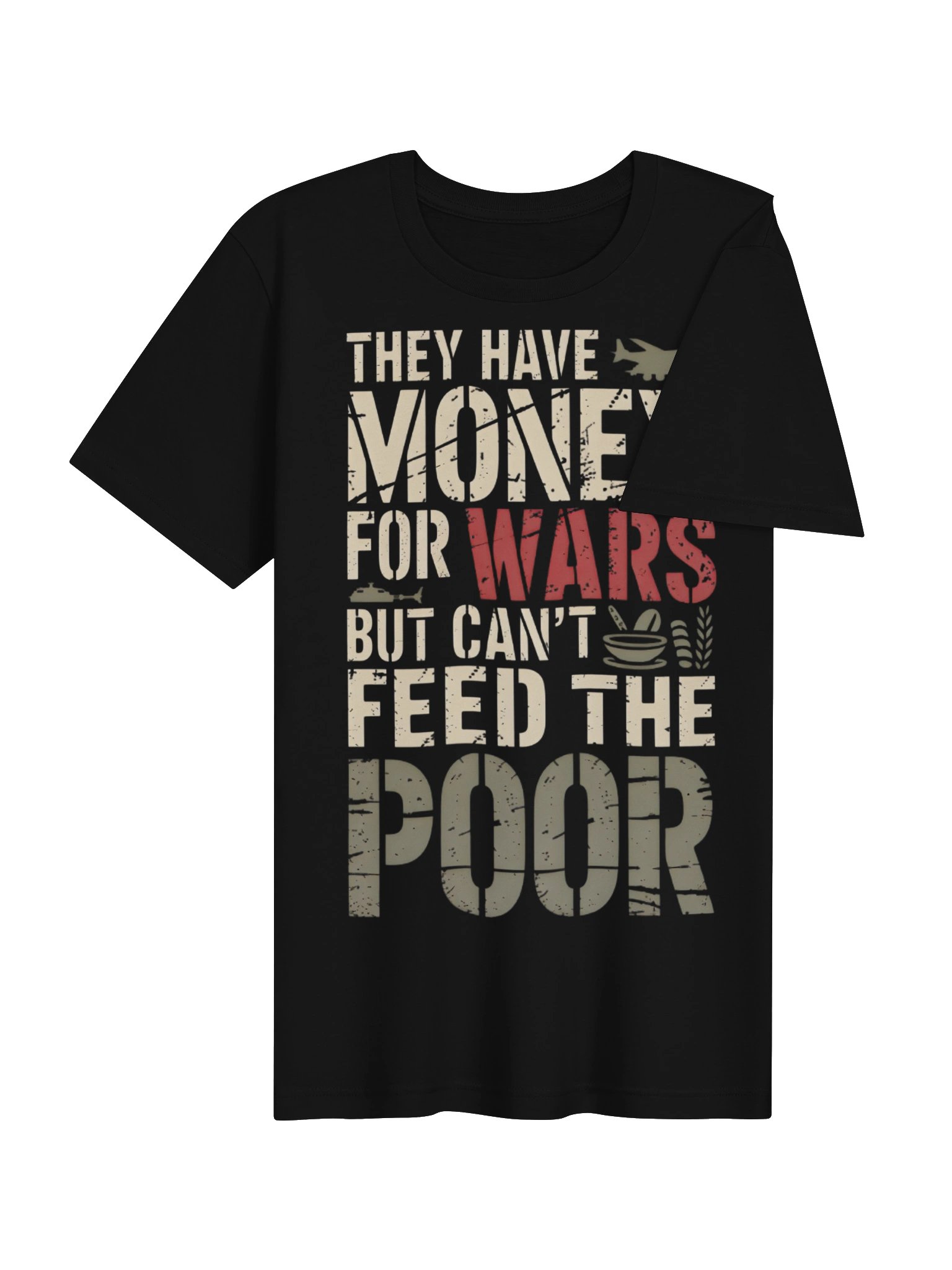 They Have Money for Wars but Can't Feed the Poor Supersoft T-shirt product image (5)