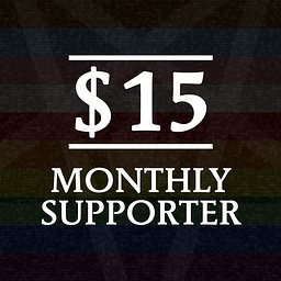 $15 - Monthly Supporter