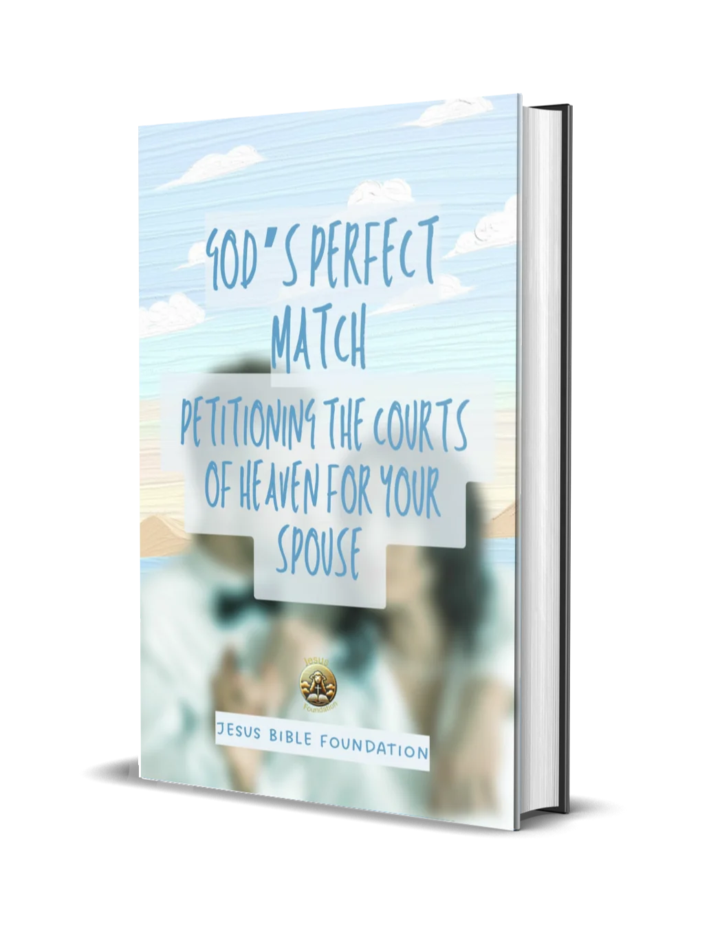 God’s Perfect Match: Petitioning the Courts of Heaven for Your Spouse product image (1)