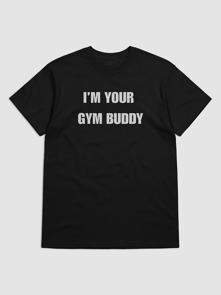 I'm Your Gym Buddy Gildan Crew Neck T Shirt product image (1)
