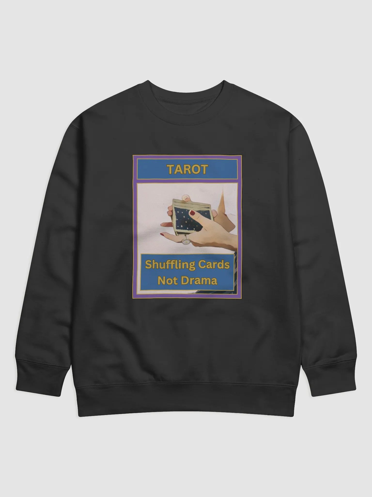 Tarot Shuffling Cards Not Drama Tarot Sweatshirt, Tarot Card Vibes Sweatshirt, Tarot Card Sweatshirt product image (1)