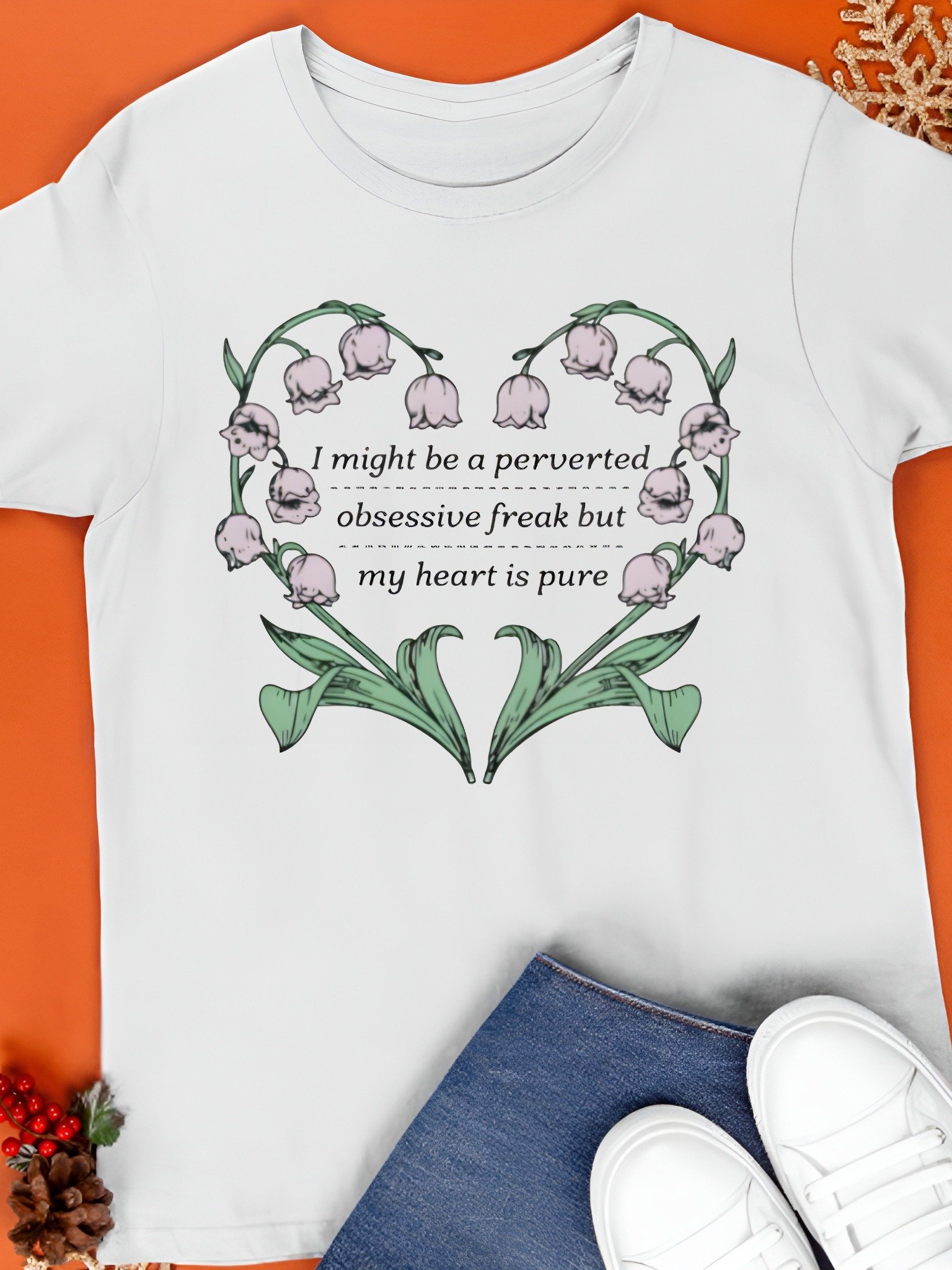 I Might Be A Perverted Obsessive Freak But My Heart Is Pure Shirt product image (1)