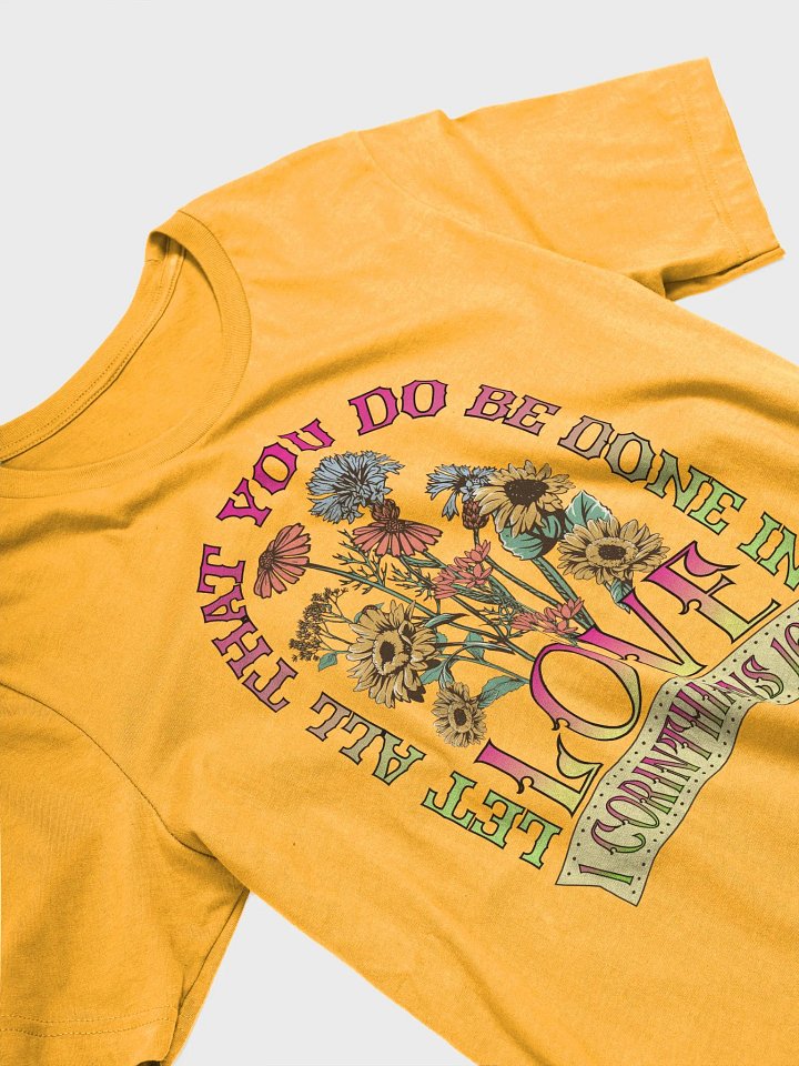 Let All That You Do Be Done In Love Inspired Floral T-Shirt product image (2)