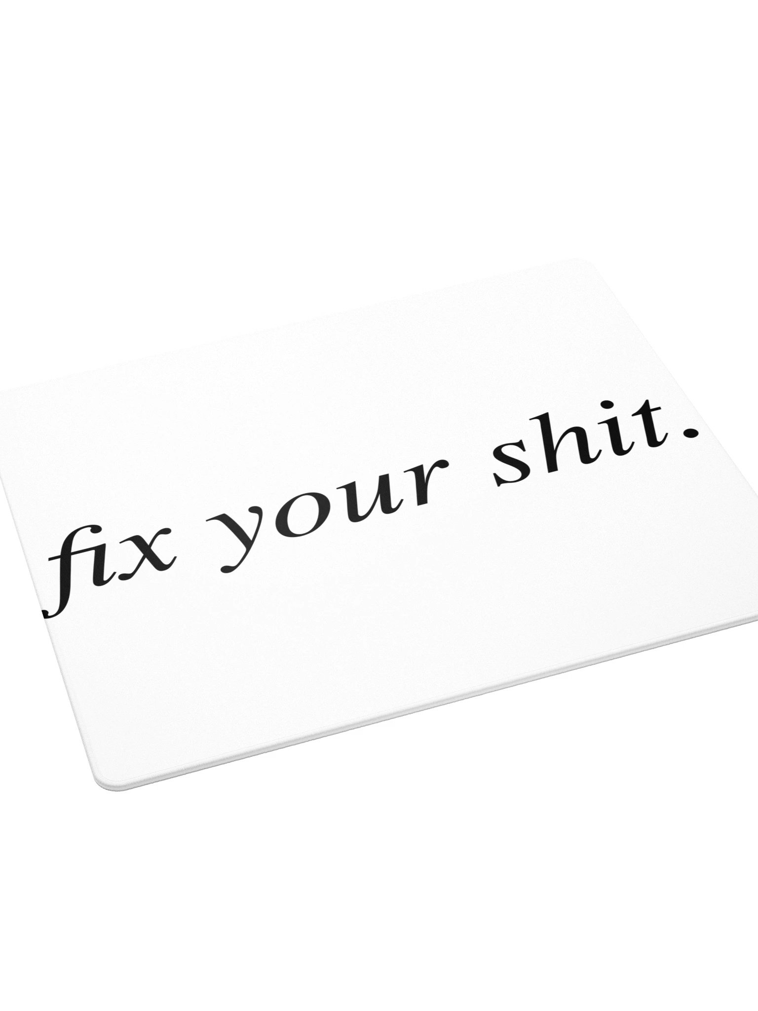 No ShopCo | Gaming Mouse Pad - Fix Your Shit Black on White product image (4)