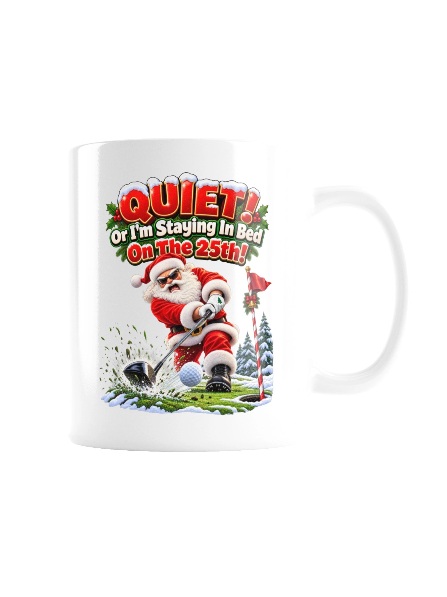 QUIET! OR I’M STAYING IN BED ON THE 25TH! MUG product image (7)