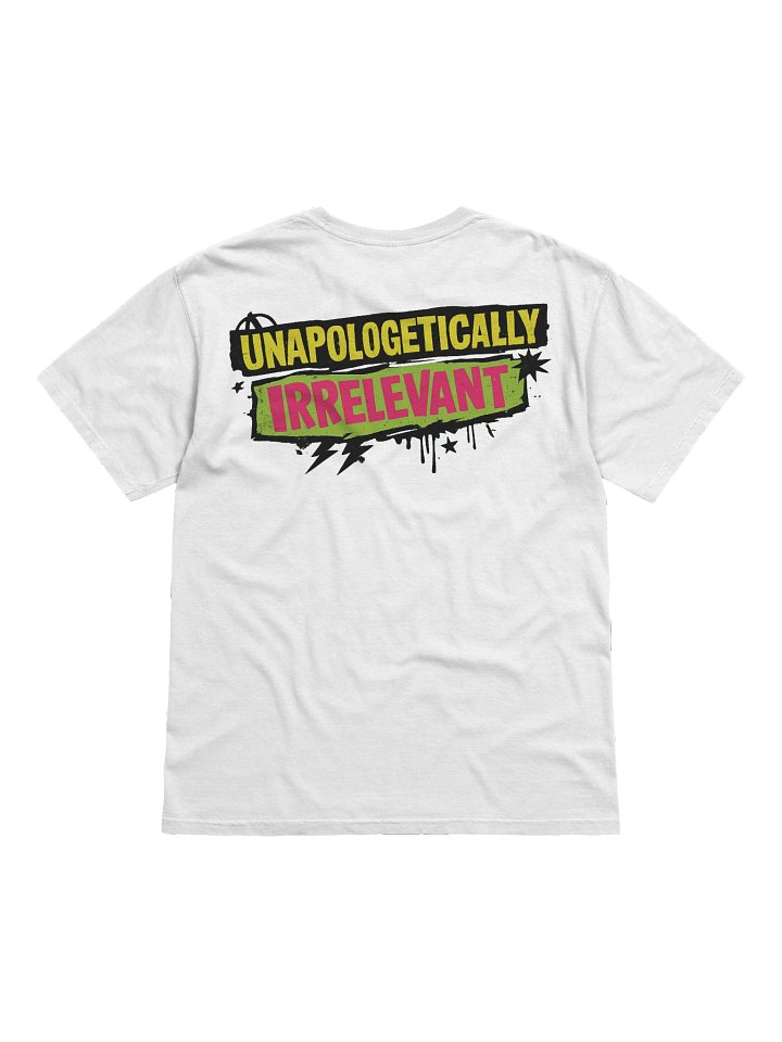 Unapologetically Irrelevant (Back Print) product image (2)