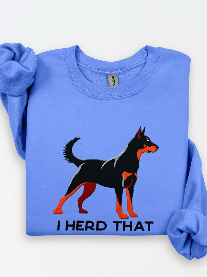 I Herd That Sweatshirt (Embroidered) of a Beauceron(Black & Tan, Cropped Ears) product image (1)