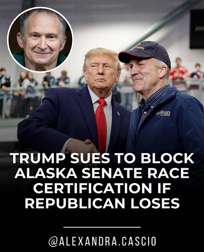 So it begins: Trump’s DOJ has filed suit against Alaska election officials in order to block certification of the upcoming Se...