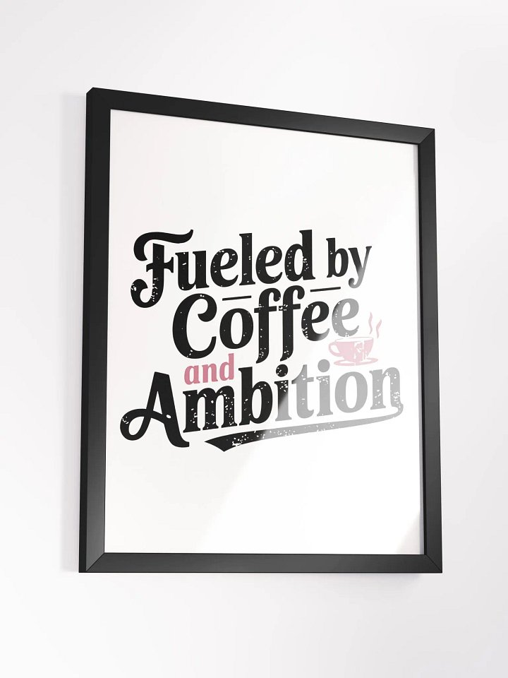 Ambition & Coffee: Framed Matte Poster product image (2)