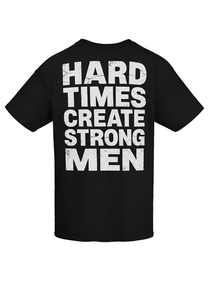HARD TIMES CREATE STRONG MEN product image (2)