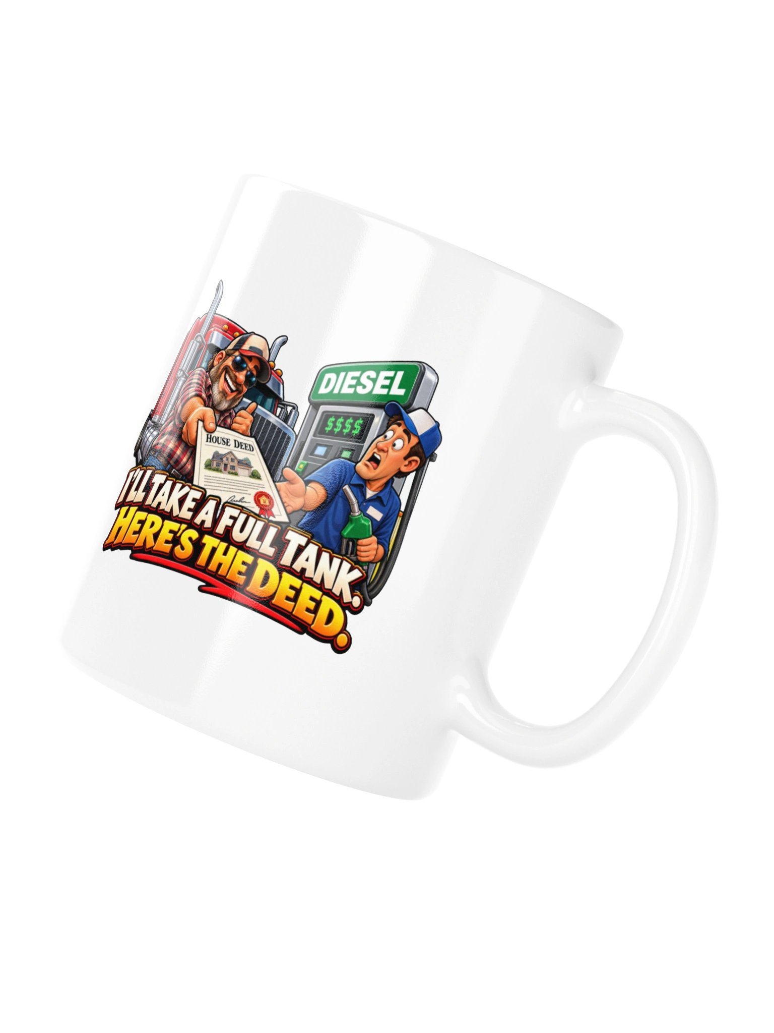 I’LL TAKE A FULL TANK. HERE’S THE DEED. MUG product image (10)