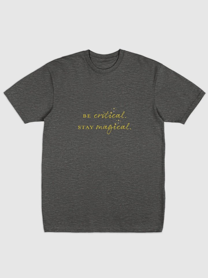 "Be Critical. Stay Magical." T-Shirt product image (1)