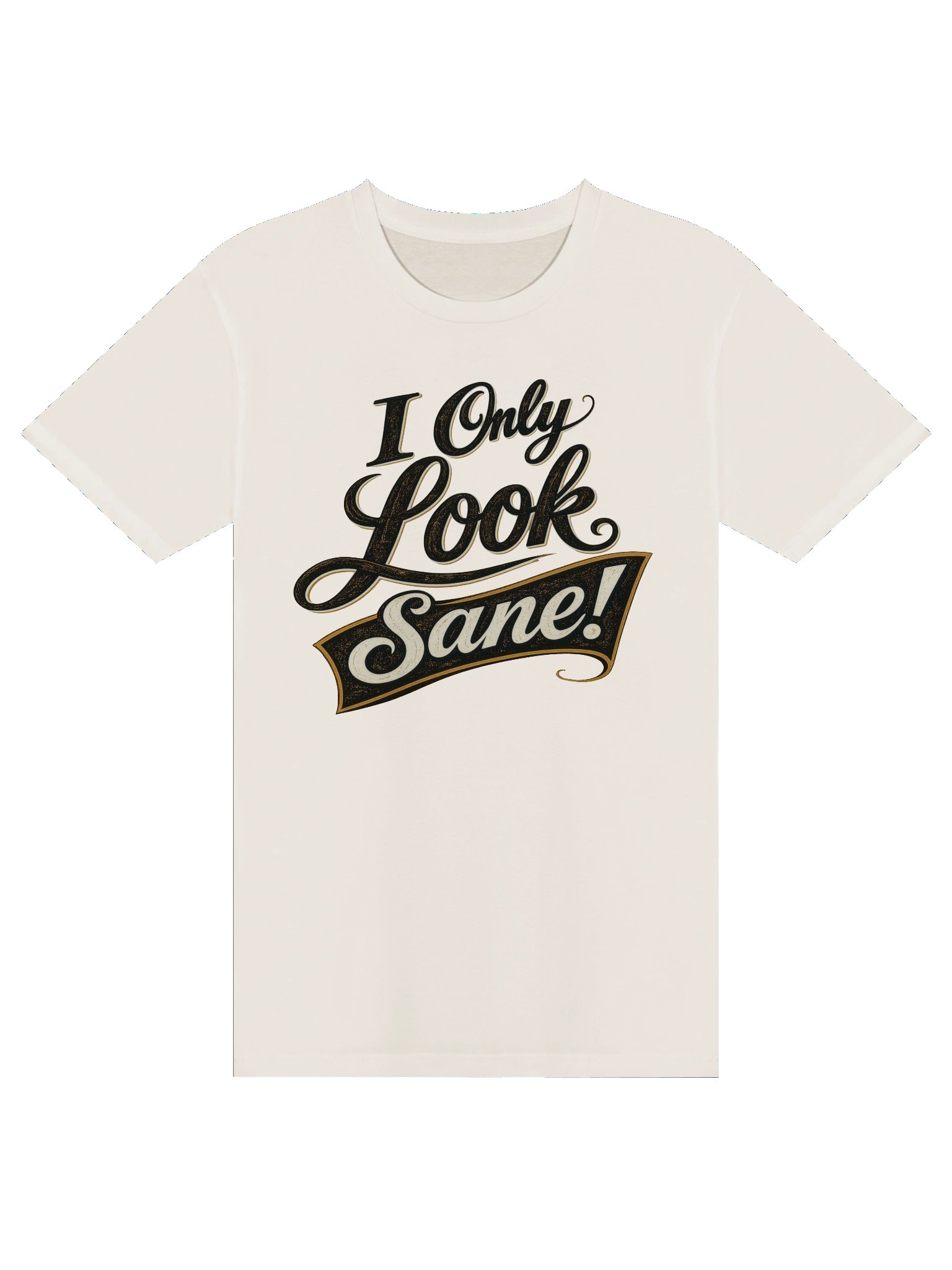 I Only Look Sane T-Shirt product image (3)