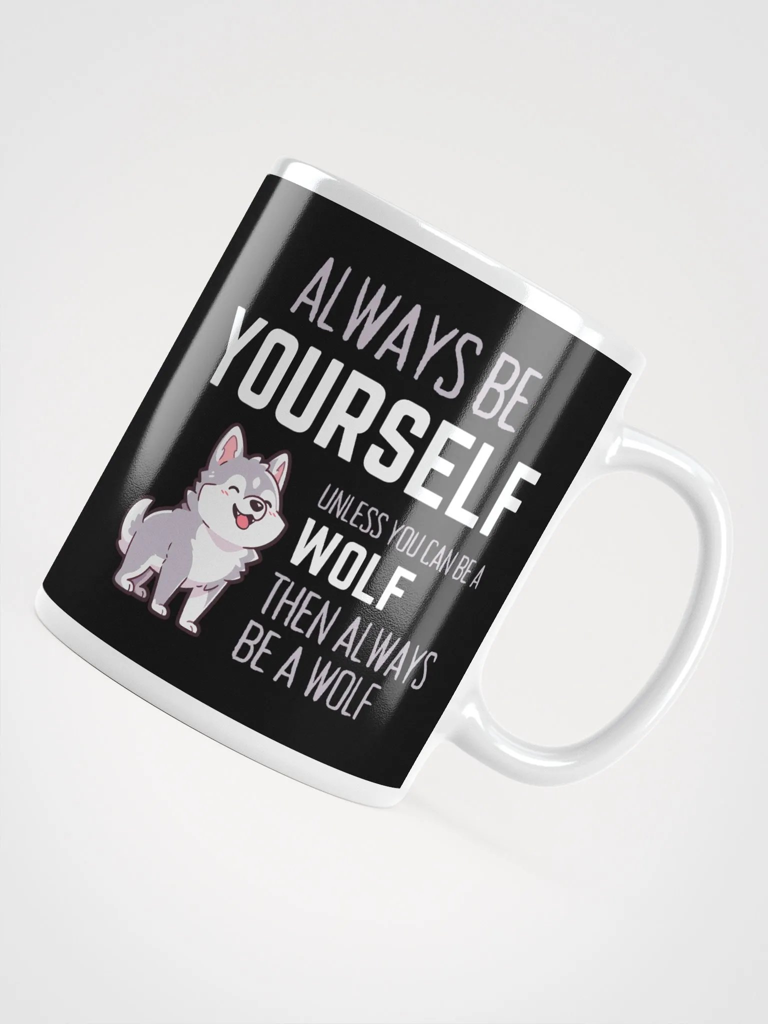 Always Be Yourself Unless You Can Be A Wolf - Glossy Mug product image (4)