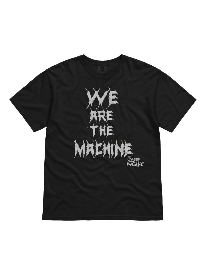 We are the machine tee product image (1)