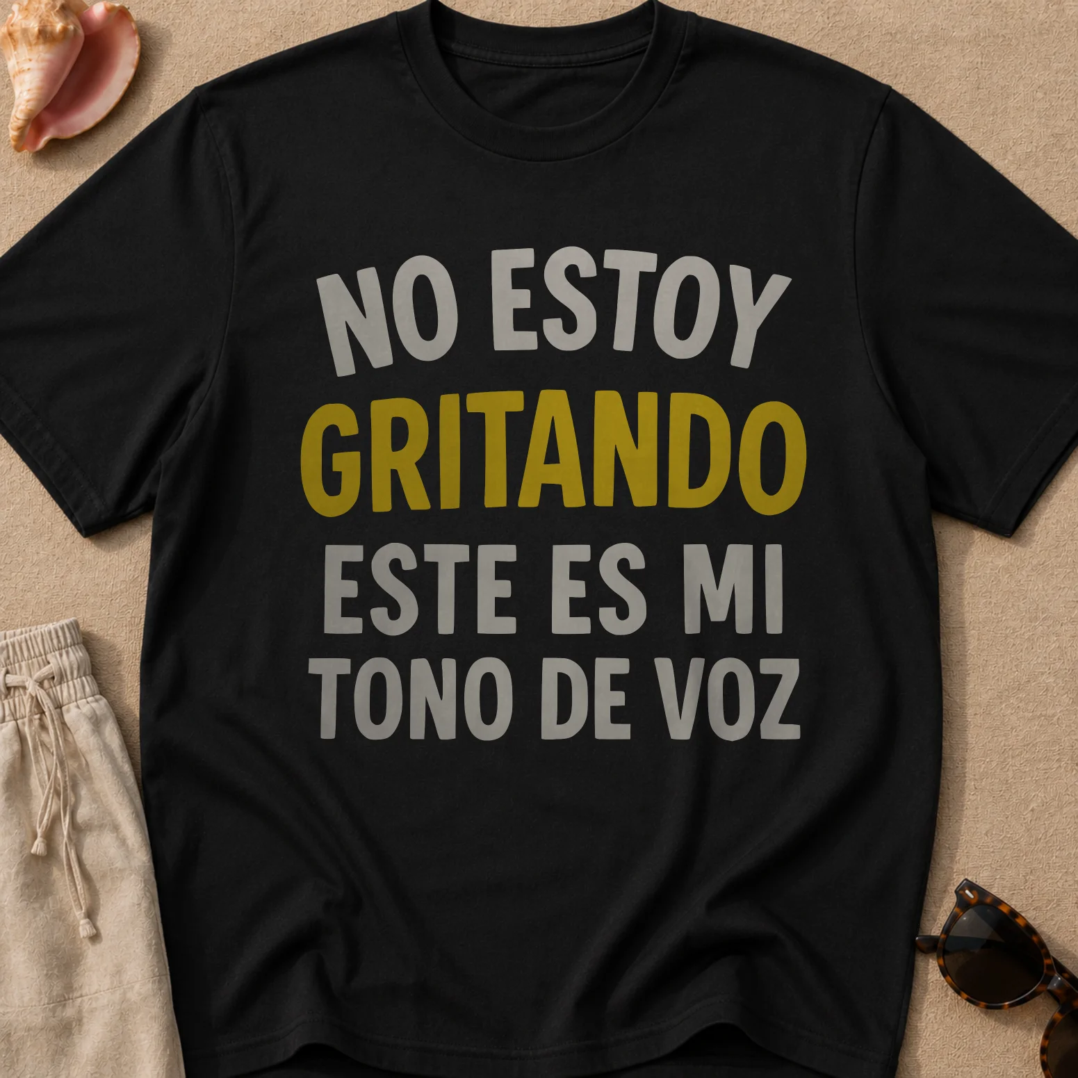 No Estoy Gritando, Este Es Mi Tono de Voz Camiseta Unisex product image (1)