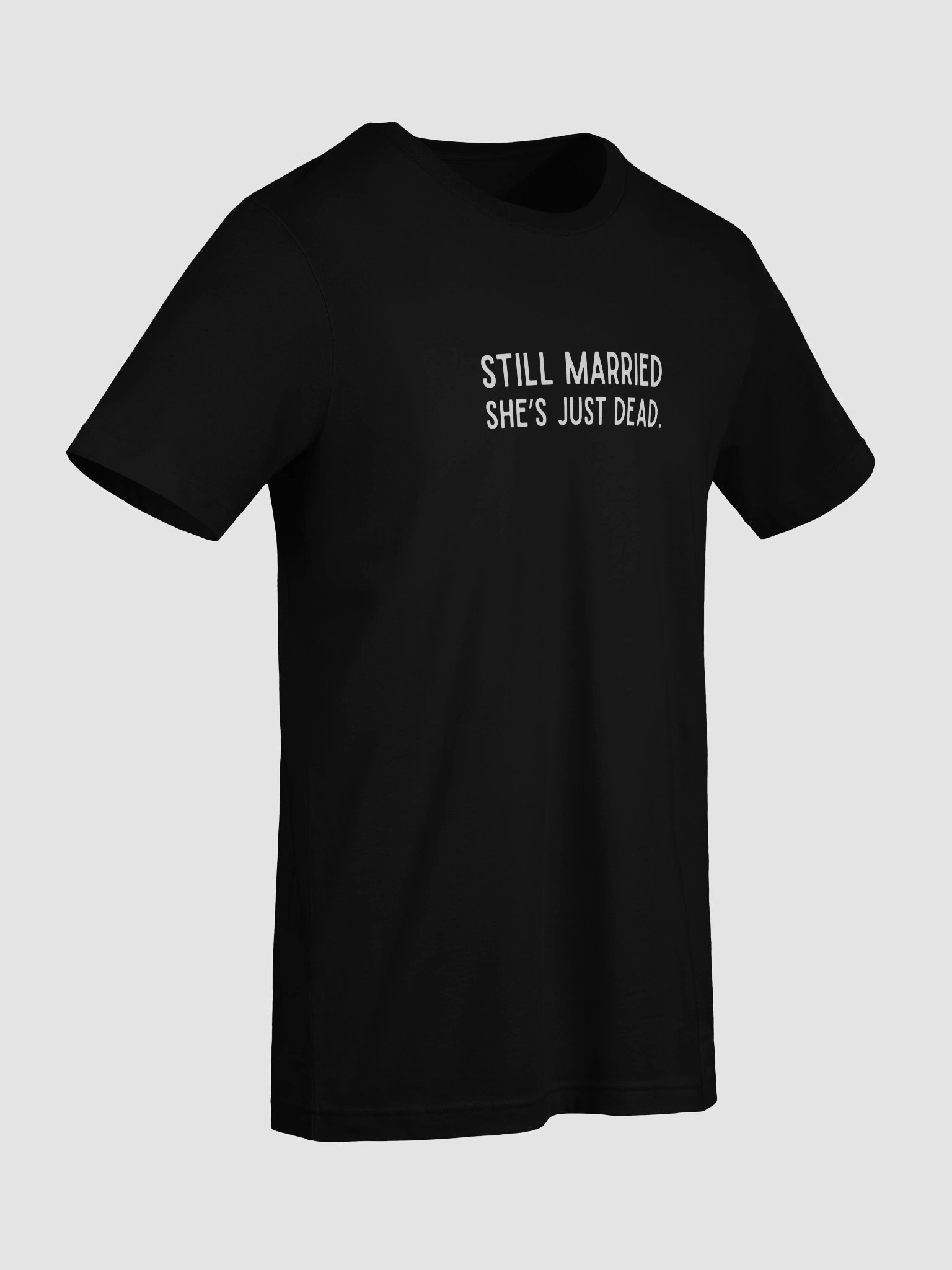 STILL MARRIED. SHE'S JUST DEAD. product image (74)