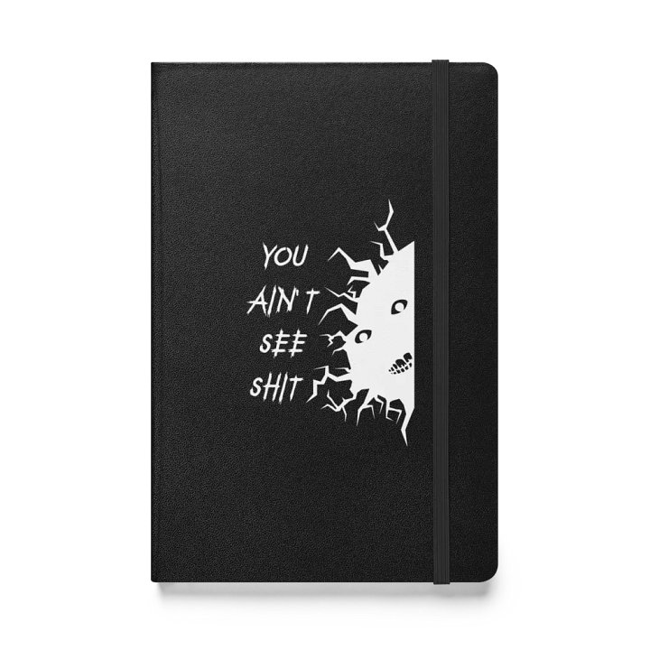 You Ain't See SHH Hardcover Notebook product image (1)