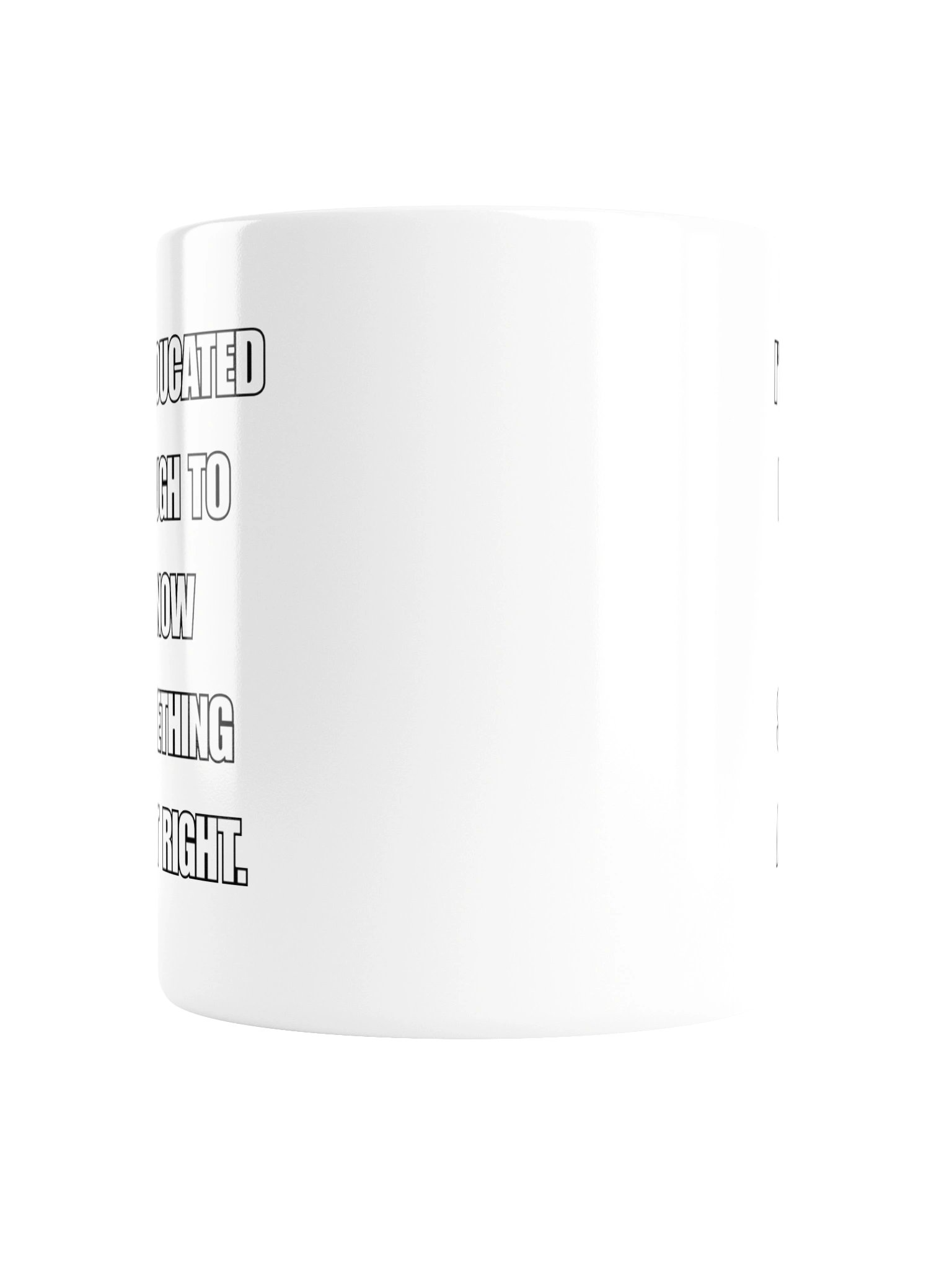 I’M EDUCATED ENOUGH TO KNOW SOMETHING AIN’T RIGHT - MUG product image (5)