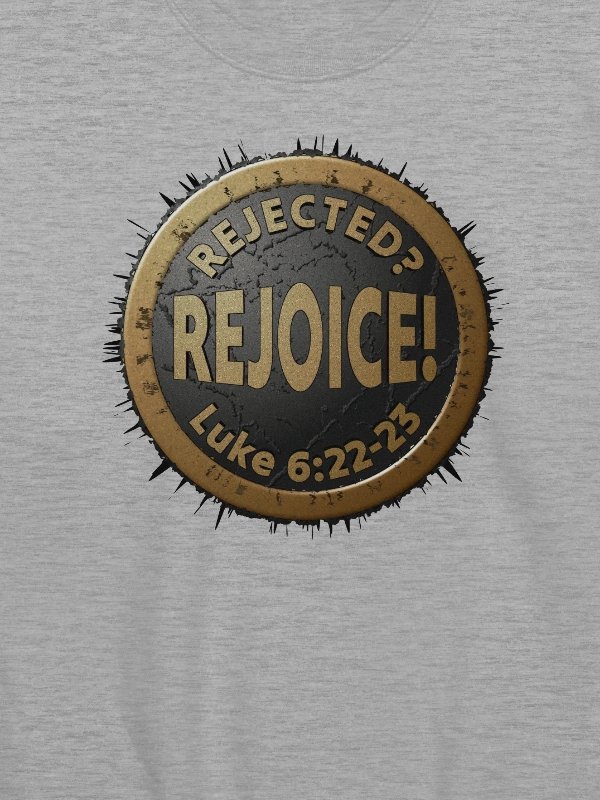 Rejected? REJOICE! Luke 6:22-23 Sweatshirt product image (4)