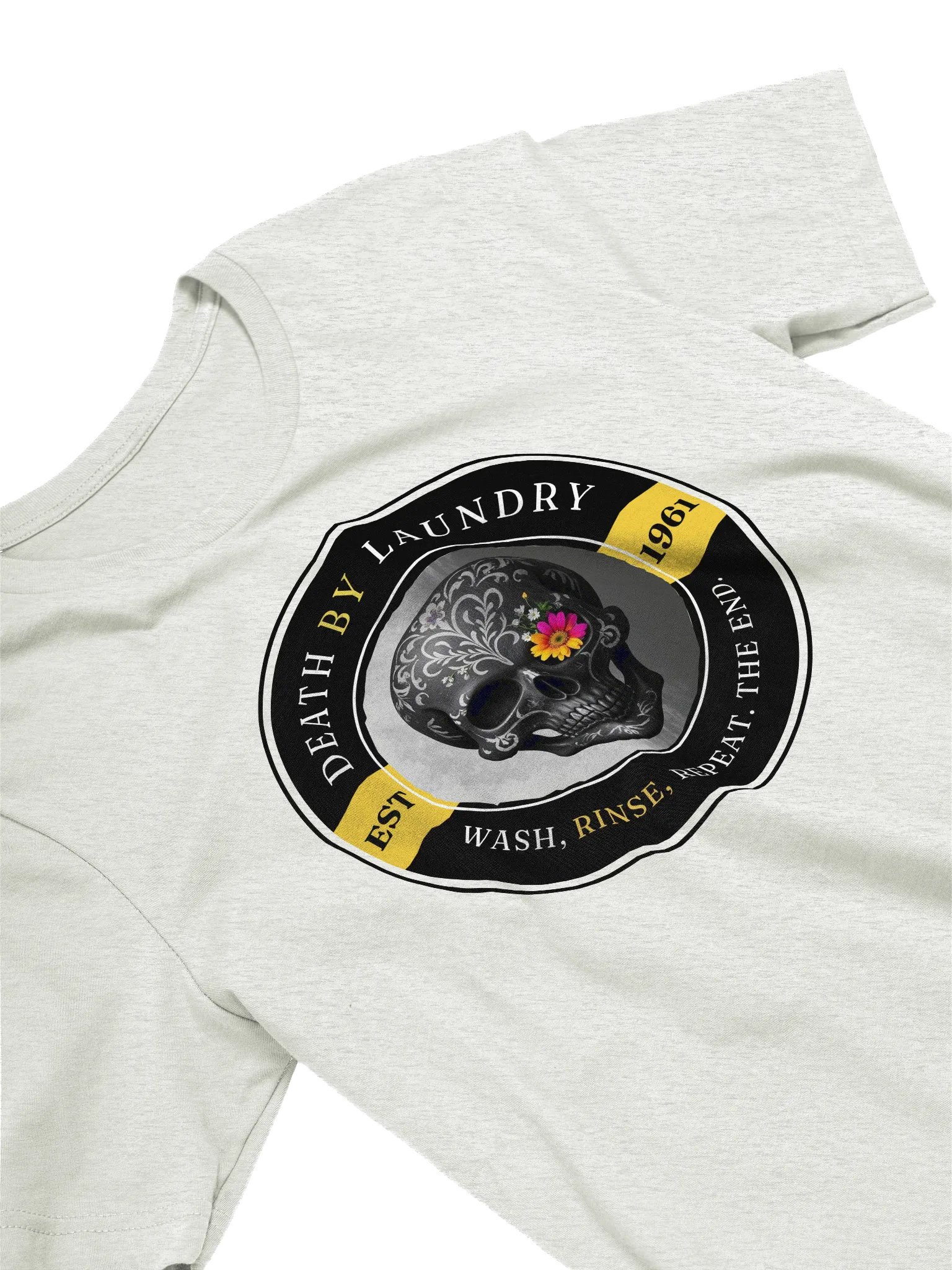 Death by Laundry - Wash, Rinse, Repeat. The End. T-Shirt product image (15)