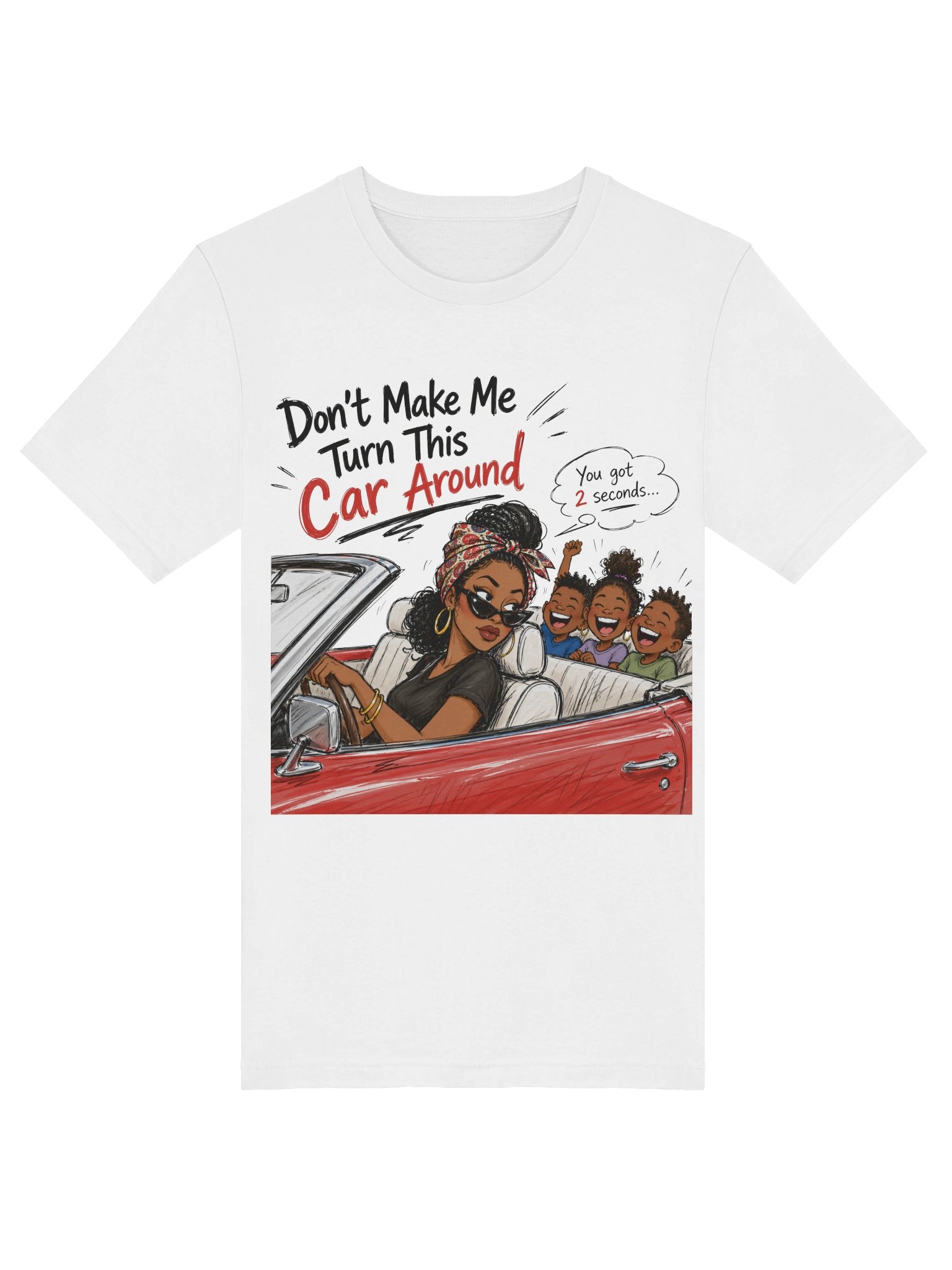 Don't Make Me Turn This Car Around product image (5)