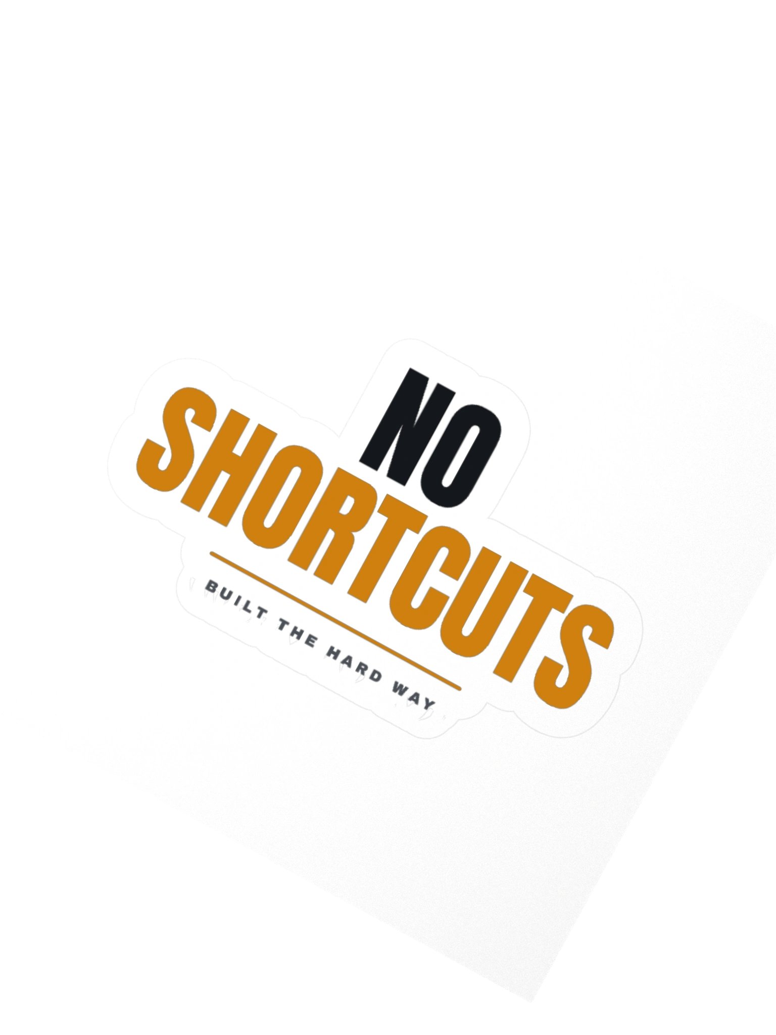 No Shortcuts Sticker product image (6)