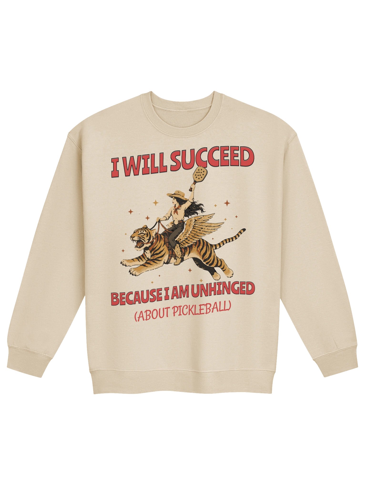 I Will Succeed Because I Am Unhinged About Pickleball Sweatshirt – Adult Humor Pickleball Sweatshirt product image (2)