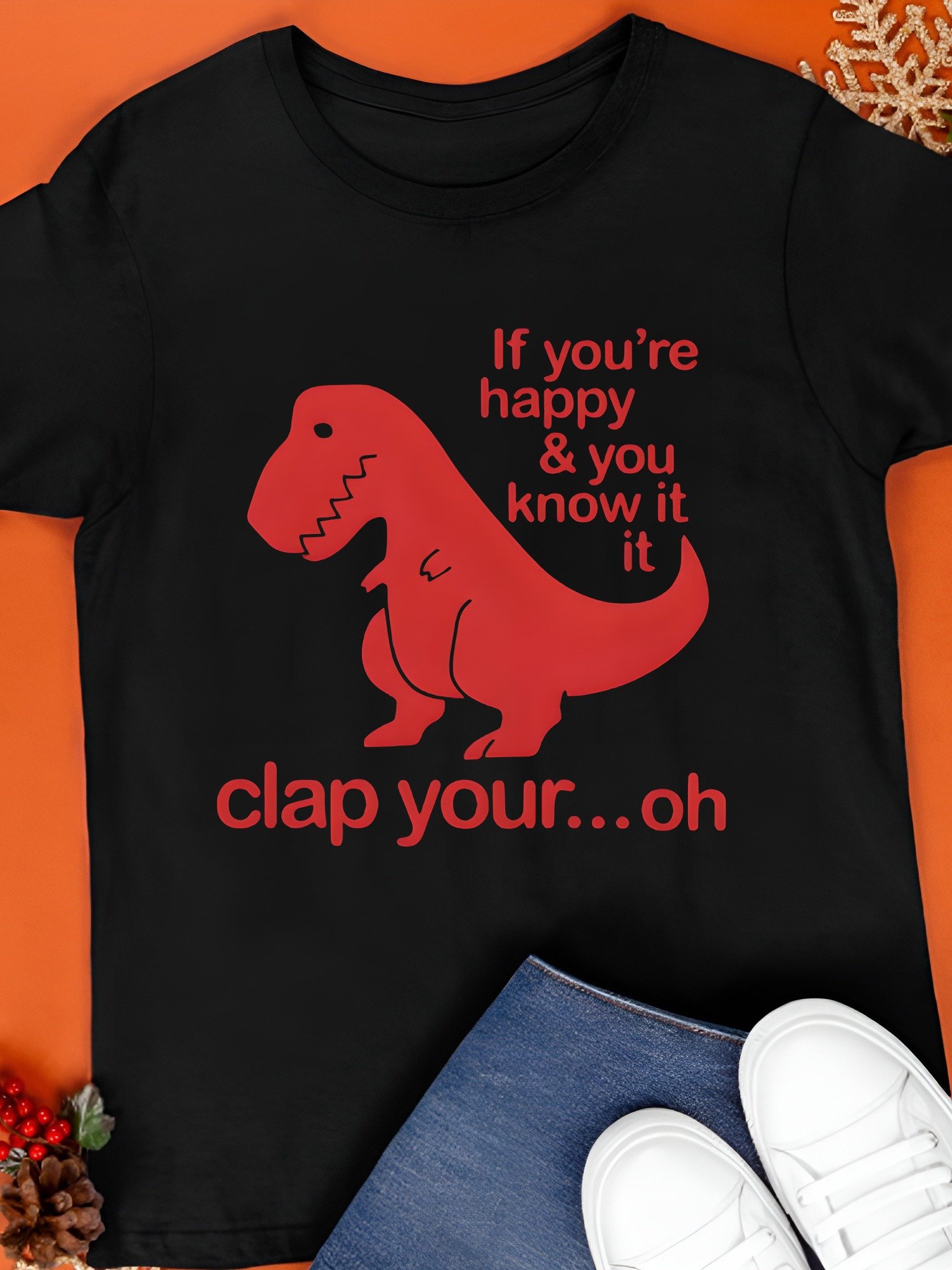 If You're Happy and U Know It Clap Your... Oh Shirt product image (1)