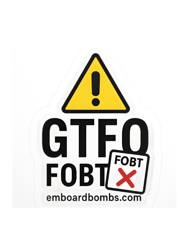 GTFO FOBT Sticker product image (1)