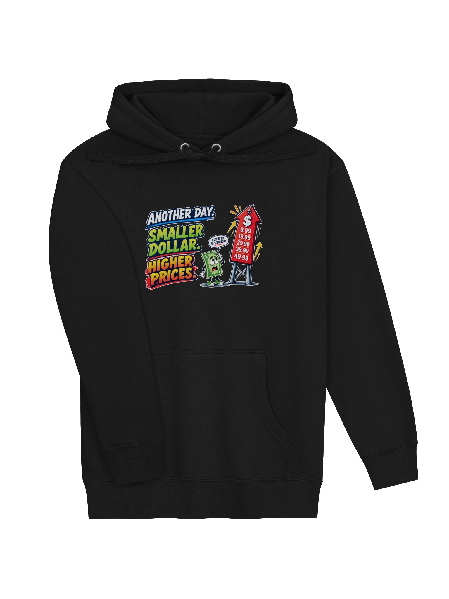 ANOTHER DAY. SMALLER DOLLAR. HIGHER PRICES - HOODIE product image (3)