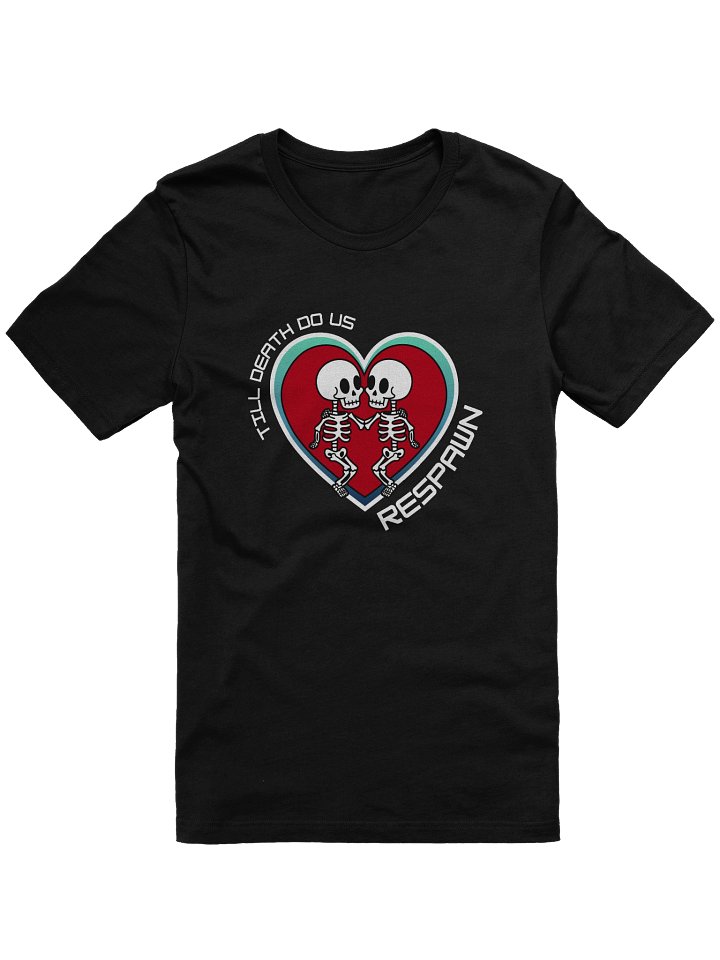 Till Death Do Us Respawn Unisex Dark T-Shirt product image (1)