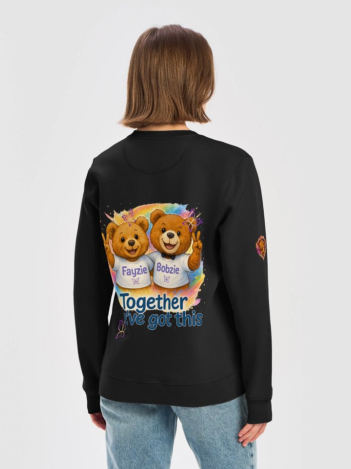 Fayzie & Bobzie — Together We've Got This™ Signature Organic Sweatshirt By FayzieBobs product image (2)
