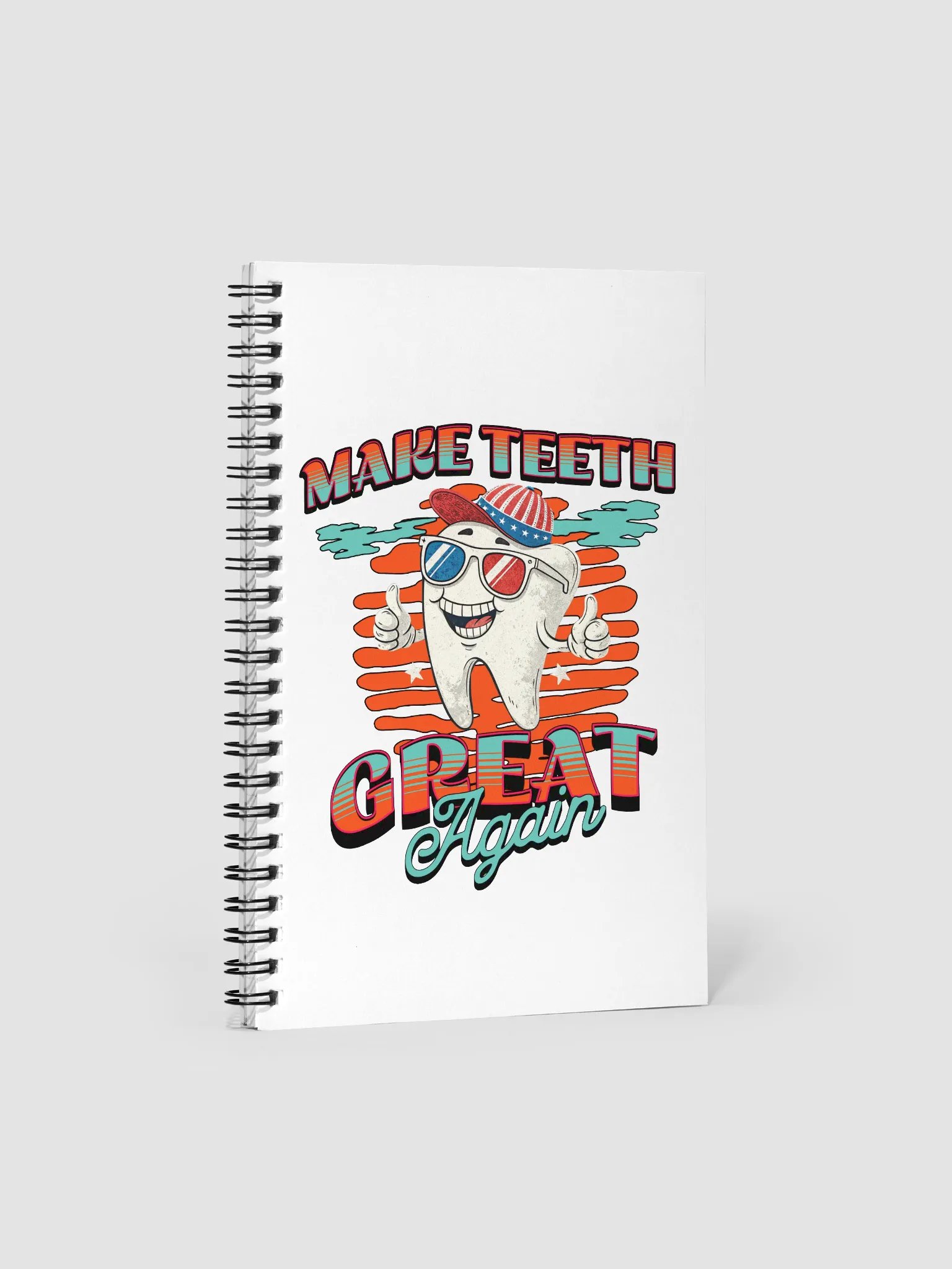 Make Teeth Great Again Spiral Notebook product image (2)
