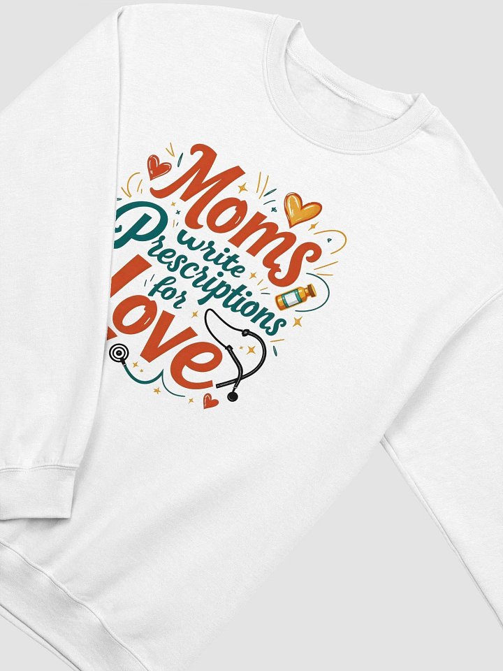 Moms Write Prescription for love Crewneck Sweatshirt product image (12)