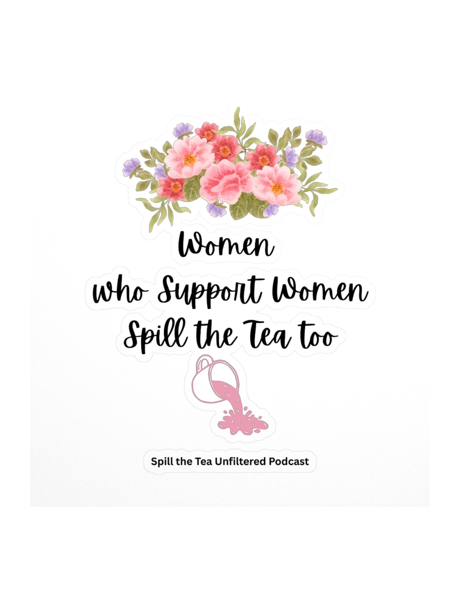 Women Supporting Women Spill the Tea Kiss Cut Sticker product image (1)