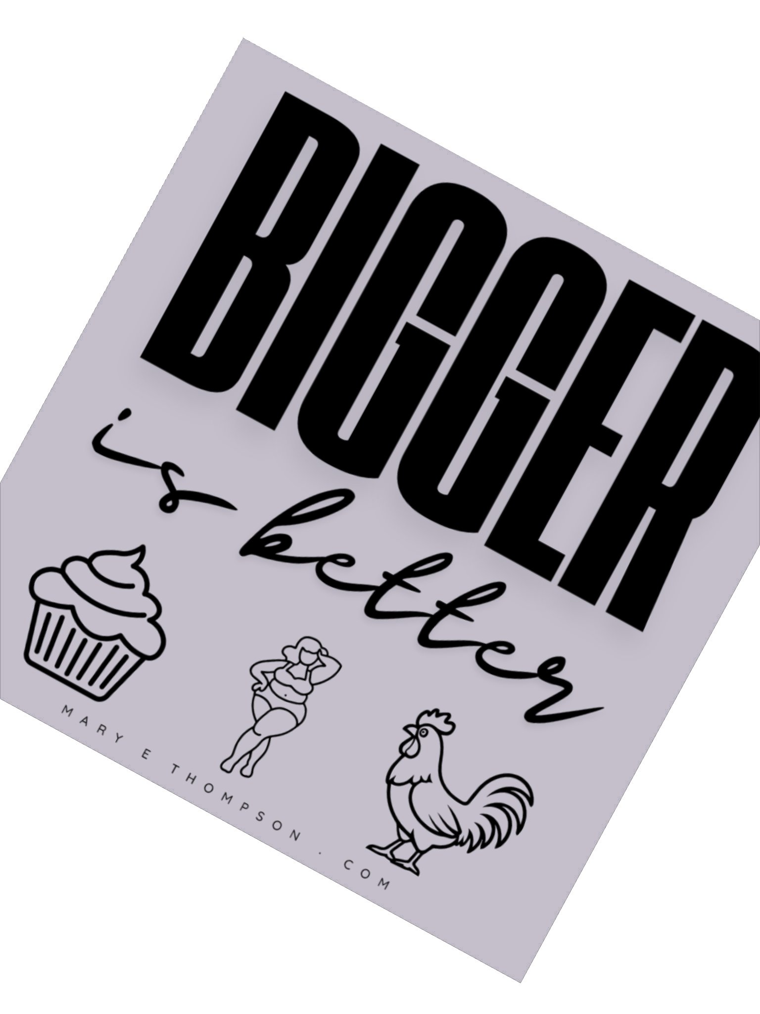 BIGGER is better Kiss Cut Sticker product image (5)