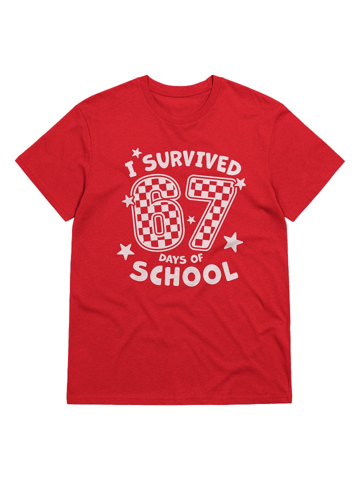 I Survived 67 Days of School Teachers Students - Unisex Tee product image (1)