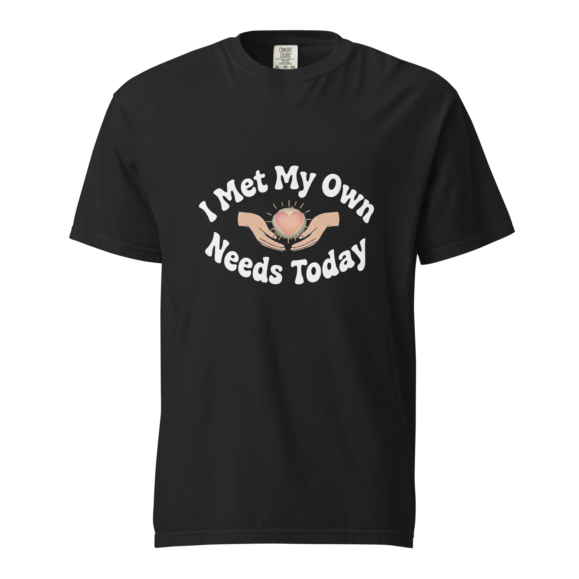 “I Met My Needs Today” Black T-Shirt product image (1)