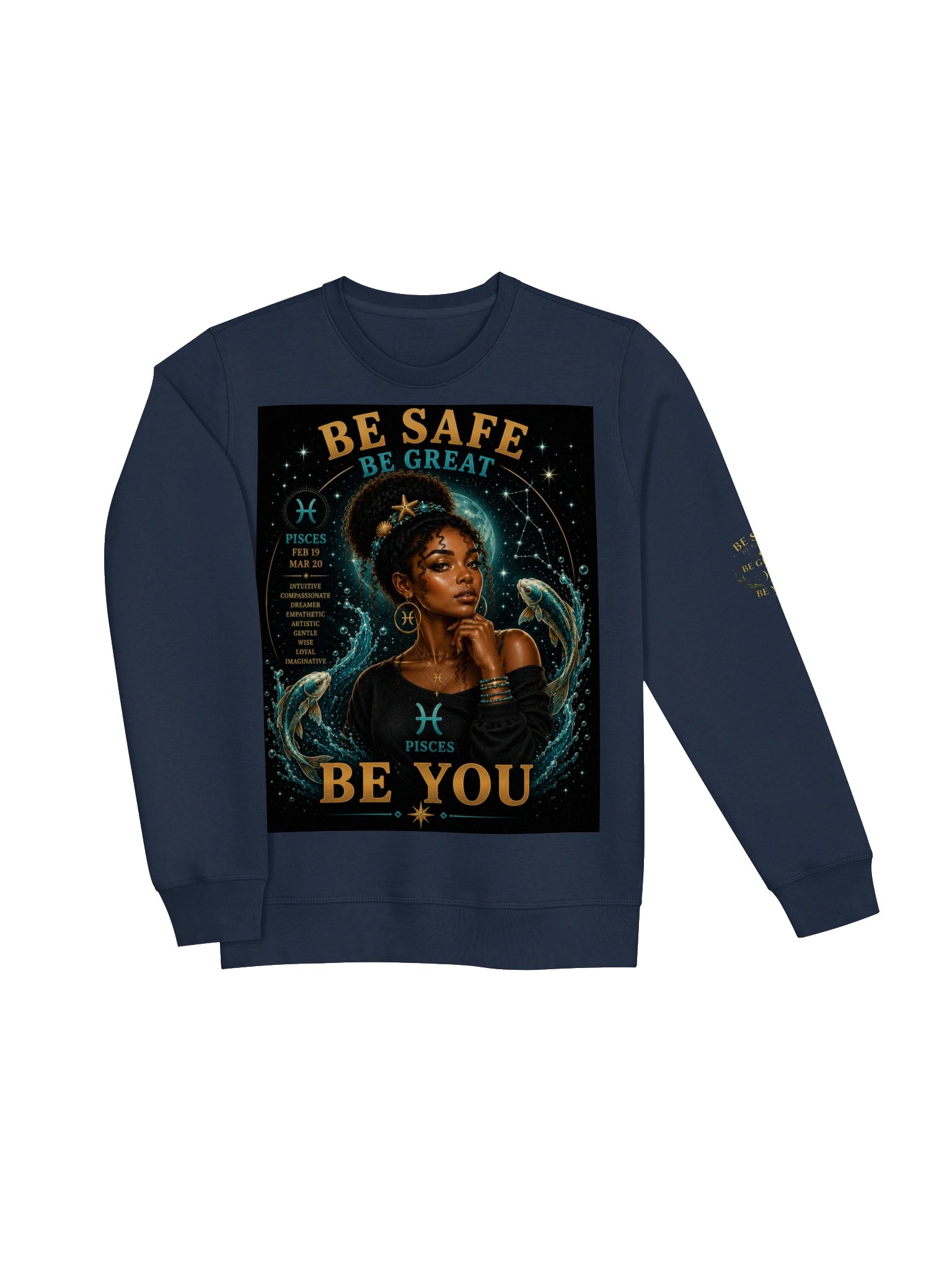 Pisces For the dreamers. Creative. Compassionate. Imaginative. Pisces sees beauty where others see ordinary. 🌊 Be Safe. Be Great. Be You. product image (8)