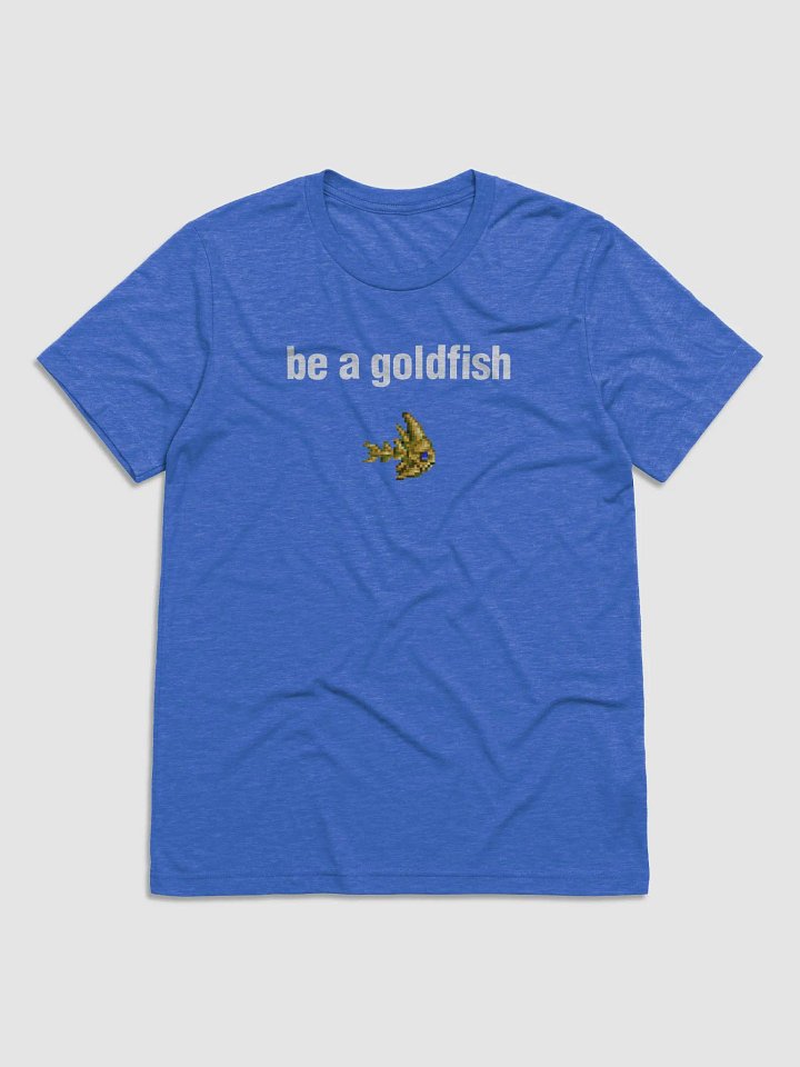 be a goldfish shirt product image (1)